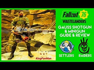 Fallout 76 Wastelanders: Gauss Shotgun & Minigun Full Guide & Review!!