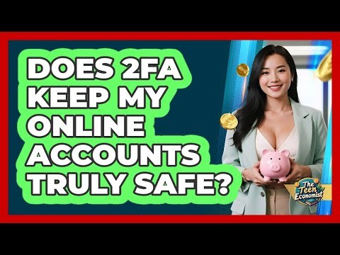 Does 2FA Keep My Online Accounts Truly Safe?