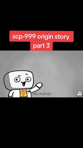 scp-999 origin story part 3#myvideo #scp #fyp #fypシ #foryou | SCP