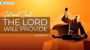 Jehovah Jireh: The Lord Will Provide