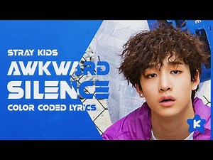 Stray Kids - Awkward Silence (Color Coded Lyrics)