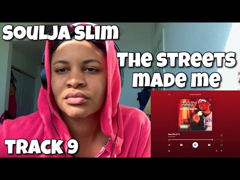 SOULJA SLIM “ THE STREET MADE ME ALBUM REACTION “ BOUT DIS SHI*T “