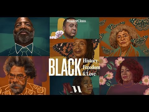 Black History, Black Freedom, and Black Love | Part II | MasterClass