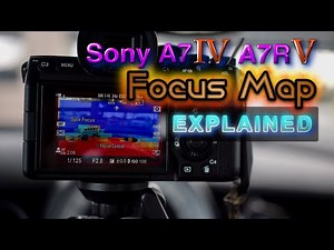 Sony A7IV (A7R V) Focus Map (Explained)