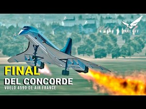 AIR FRANCE 4590 (Reconstruction) WHAT HAPPENED TO THE CONCORDE?