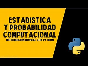 Distribución NORMAL con PYTHON | Parte 1 | ESTADÍSTICA COMPUTACIONAL