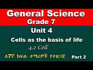 Grade7 General Science unit 4 part 2 | Cells as the basis of life | Cell