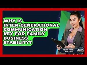 Why Is Inter-generational Communication Key For Family Business Stability?