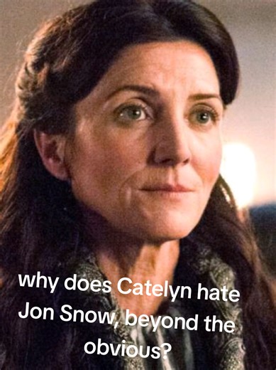 Understanding Catelyn Stark's Complex Emotions Towards Jon Snow