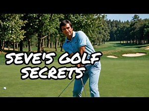 The Ultimate Golf Instruction: Seve Ballesteros Reveals All