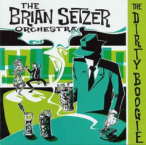 The Brian Setzer Orchestra - The Dirty Boogie