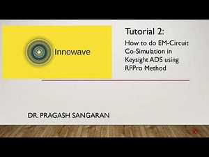 Tutorial 2: How to do EM-Circuit Co-Simulation in Keysight ADS using RFPro Method for a LNA