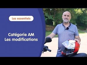 Catégorie AM - Les modifications