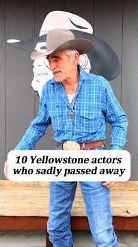 10 Yellowstone actorswho sadly passed away