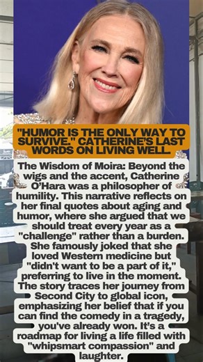 Catherine O’Hara’s Final Advice: How to Live with Humility and Humor ✨ #Inspiration #quotes