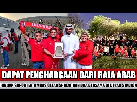 RAJA ARAB DIBUAT TERHARU~ SUPORTER TIMNAS GELAR SHOLAT DAN DOA BERSAMA DEMI TIMNAS LOLOS PIALA DUNIA