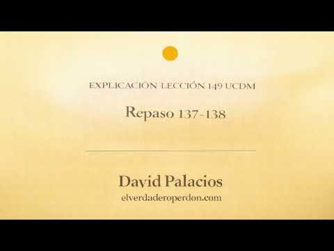 LECCIÓN 149- Repaso de las lecciones 137 y 138- Un Curso de Milagros (6 min)