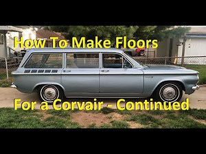 How To Replace Rusty Floor Panels in a Chevrolet Corvair Part 2