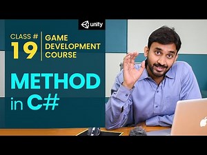 Game Development Course Class# 19: Method/Functions in C#
