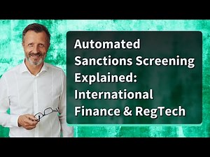 Automated Sanctions Screening Explained: International Finance & RegTech
