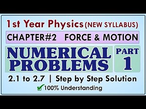 Class 11 Physics Chapter 2 Numericals | 2.1 to 2.7 | Force & Motion