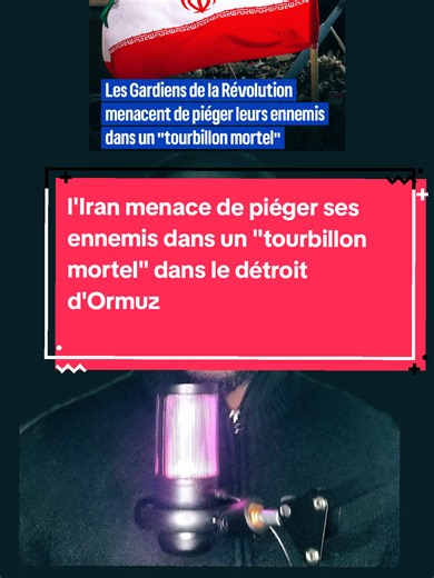 l'Iran menace de faire un tourbillon mortel dans le détroit d'ormuz de leurs ennemis #pourtoi #israel #iran #donaldtrump