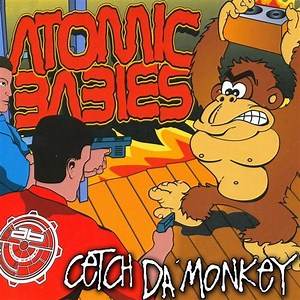 Atomic Babies - Cetch Da' Monkey