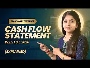 WBHSE Class 12 Accountancy Sem 4 | Cash Flow Statement Full Concept + Problems | navikar tuition