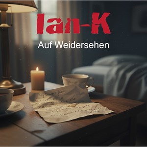 FREE Download from Ian K when you Pre-save Auf Weidersehen | Ian K.