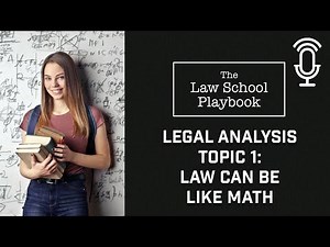 Legal Analysis: Topic 1 - Law Can Be Like Math