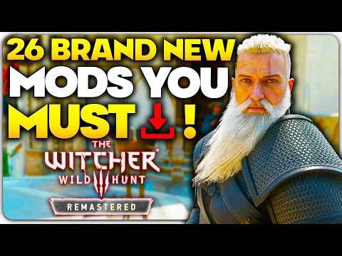 26 BRAND NEW Mods for The Witcher 3: Remastered - TW3 BEST Mods!