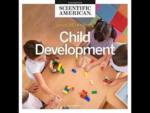 Understanding Child Development by Scientific American | Full Audiobook