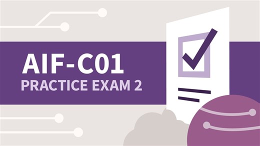 Practice Exam 2 for AWS Certified AI Practitioner (AIF-C01) Online Class | LinkedIn Learning, formerly Lynda.com