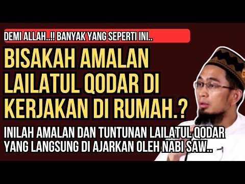 Bolehkah Amalan Lailatul Qadar Dilakukan di Rumah Ini Tuntunan Rasulullah | Ustadz Adi Hidayat