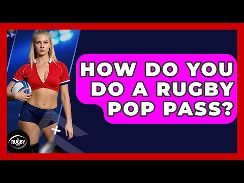 How Do You Do A Rugby Pop Pass? - The Rugby Pros