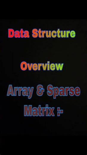 Data Structure (Array & Sparse Matrix)........#video #viralvideo #shorts