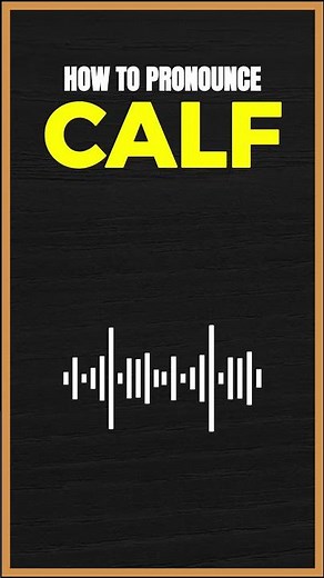 How to Pronounce Calf in American English