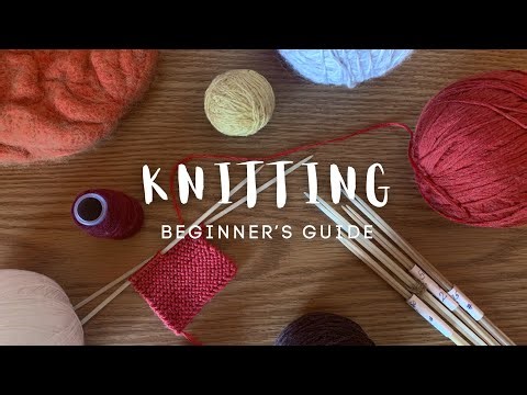 How to Knit - A Complete Guide for Absolute Beginners