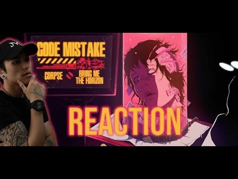 BRO WTF! HYPE! |CODE MISTAKE - CORPSE x Bring Me The Horizon| REACTION!