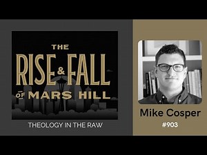 The Rise and Fall of Mars Hill: Mike Cosper