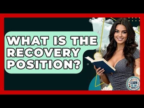 What Is The Recovery Position? - Learn As An Adult