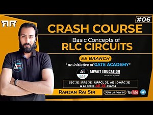 #06 | Basic Concept Of RLC Circuits | CRASH COURSE By Ranjan Rai Sir | EE | AE\\JE