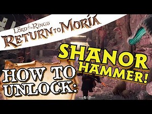 Return to Moria How to Unlock Shanor Hammer
