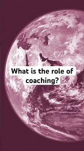 What’s the role of coaching?