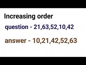 Increasing and decreasing orders ! How arrange numbers in increasing and decreasing orders