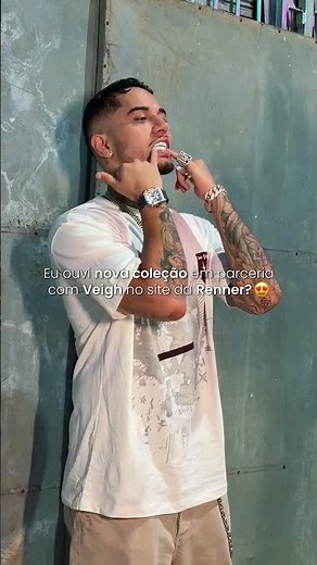 Nova coleção com o Veigh? Tá no site da Renner