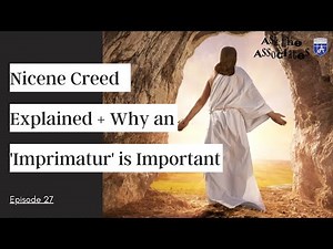 Nicene Creed EXPLAINED + Why is an 'Imprimatur' Important?