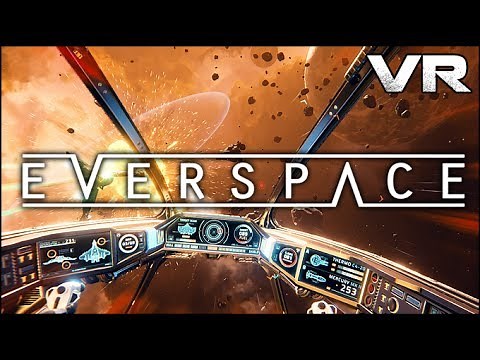 EVERSPACE VR gameplay - Arcade roguelike action in space with HTC Vive