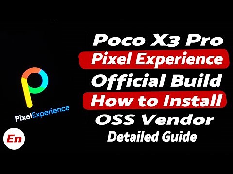 Poco X3 Pro | Install Official Pixel Experience | OSS | Plus & Normal | Android 11 | Full Guide