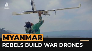 Watch how Myanmar’s rebels are building mini-bomber drones | Al Jazeera Newsfeed - The Global Herald